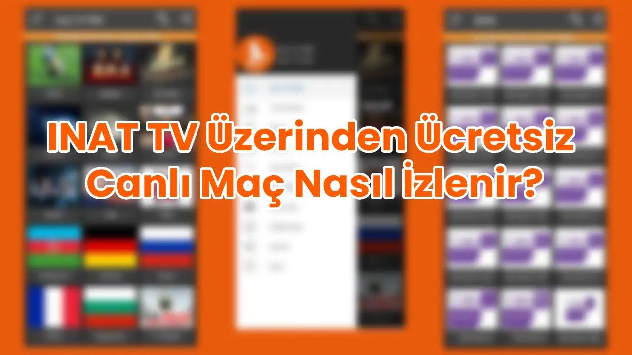 INAT TV Üzerinden Ücretsiz Canlı Maç Nasıl İzlenir